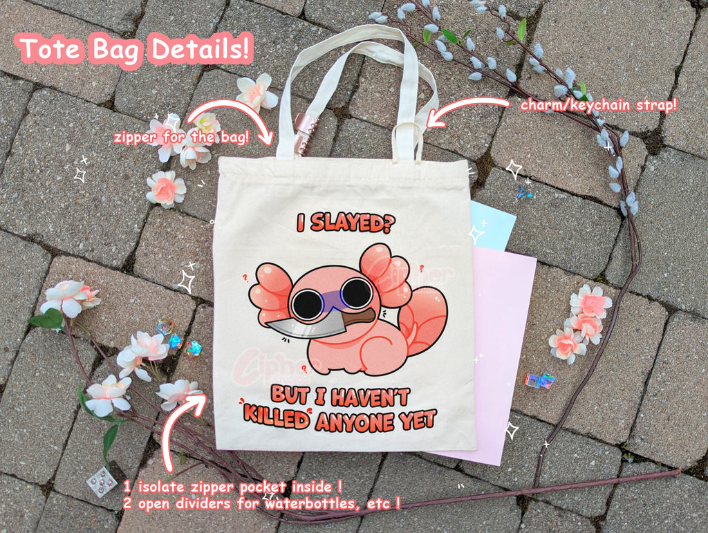 TOTE BAG || "I slayed? But I haven't killed anyone yet." Axolotl Bag